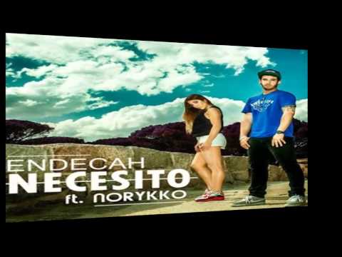 Endecah ft. Norykko-Necesito (2014) + link de descarga