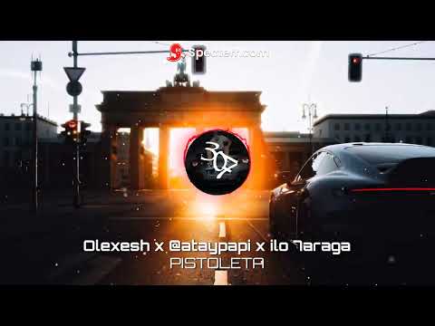 Olexesh x @ataypapi x ilo 7araga - PISTOLETA (Speed up)