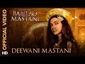 Deewani Mastani | Official Video Song | Bajirao ...