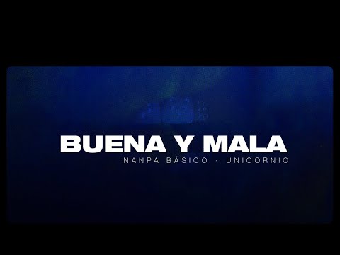 Nanpa Básico - Buena y Mala (Concept Videolyric)