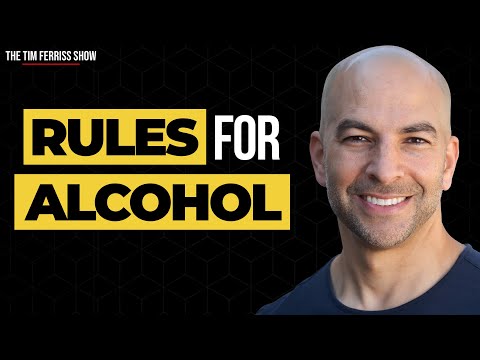 Dr. Peter Attia — His Rules for Alcohol Consumption (How Much, When, and More)
