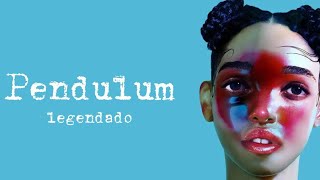 pendulum - fka twigs | legendado/tradução