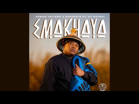 Debow Taliana x PapeKeys - Emakhaya (Official Audio) feat. Dj Raybel