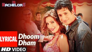 Lyrical : Dhoom Dham Song | 3 Bachelors | Sharman Joshi, Riya Sen, Raima Sen