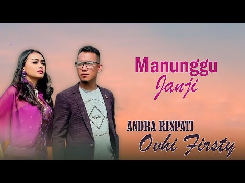 Andra Respati Feat Ovhi Firsty - Manunggu Janji [Lagu Minang Terbaik Dan Terpopuler]