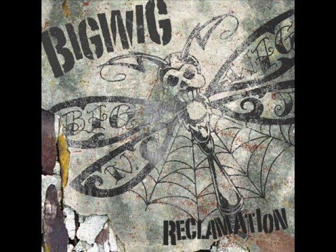 BigWig - Reclamation