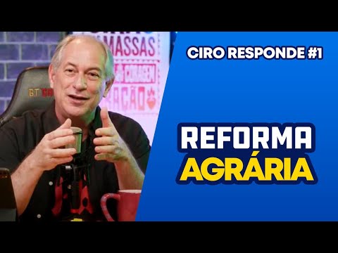 REFORMA AGRÁRIA | Ciro Responde #1