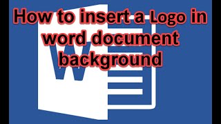 How to insert a logo in the background of word document