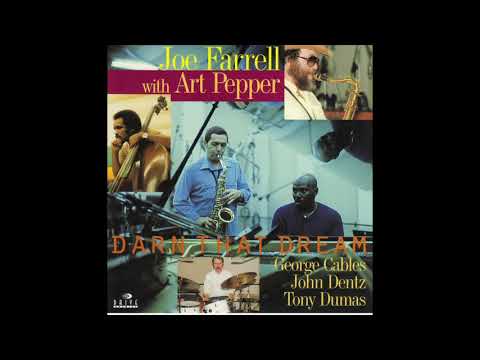 Joe Farrell, Art Pepper Darn That Dream