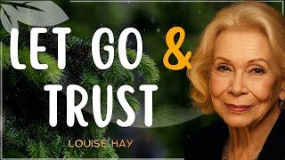 Louise Hay: I Let Go and Trust the Timing of My Life | Powerful Affirmations for Anxious Minds