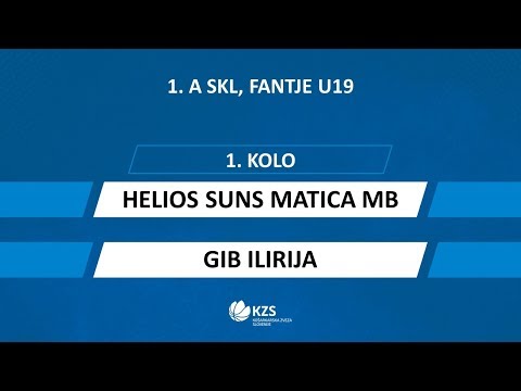 Helios Suns Matica MB : GIB Ilirija - 1. kolo - 1. A SKL za fante U19 - Sezona 2019/20