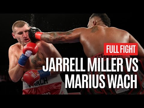 JARRELL MILLER VS MARIUS WACH FULL FIGHT