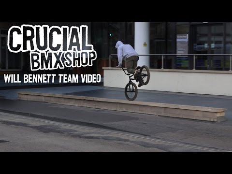 Crucial BMX Will Bennett 2016 Team Video