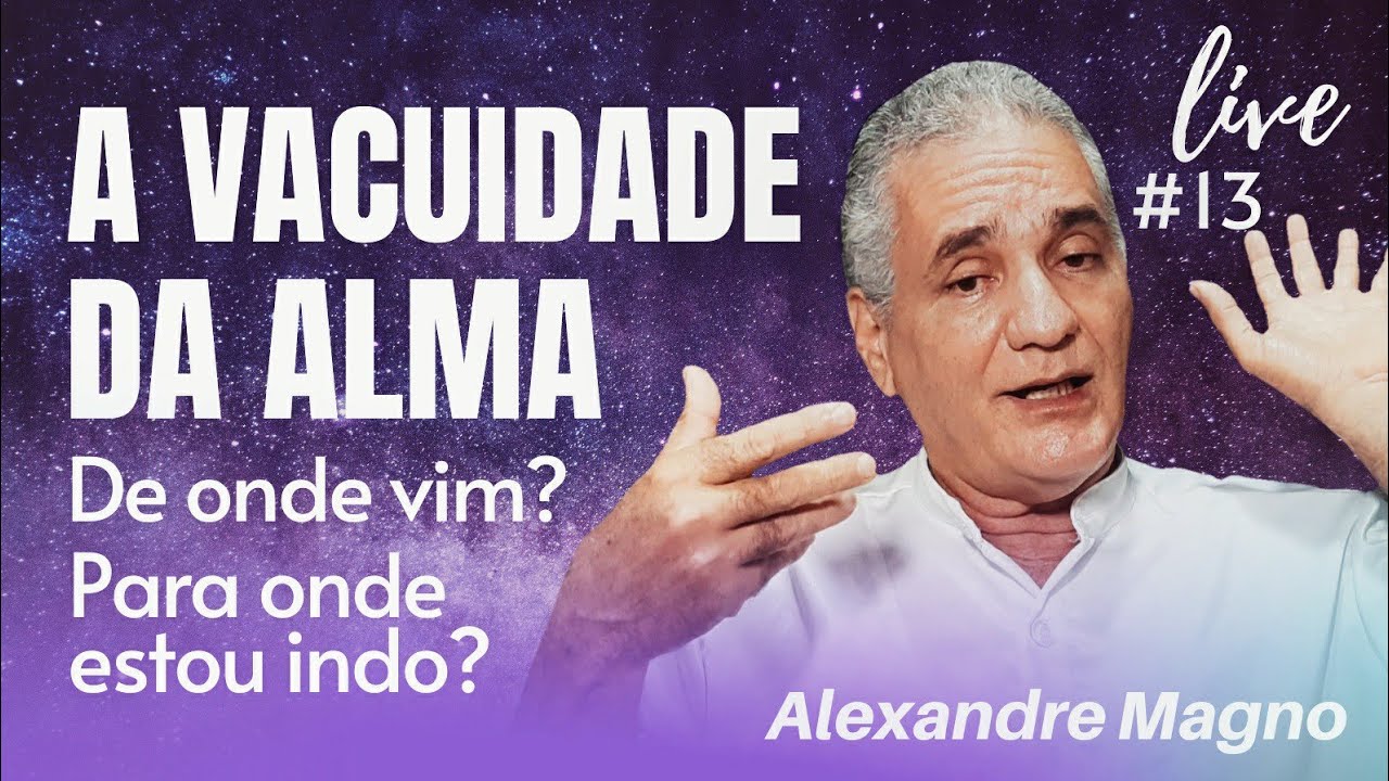 LIVE #13 | A VACUIDADE DA ALMA - Satsang com Alexandre Magno