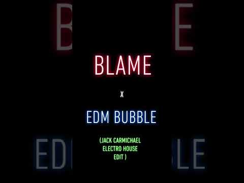 Calvin Harris - Blame x Jay Hardway & Mike Cervello - EDM Bubble (Jack Carmichael Electro House edit