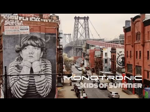 MONOTRONIC | Kids of Summer