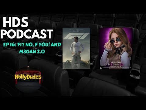 HDS Podcast Ep 16  - F1? No, F You! And M3GAN 2.0