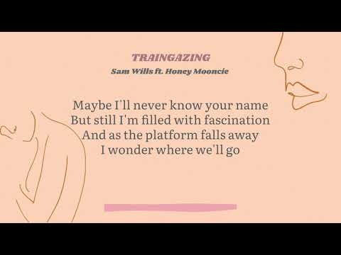 Traingazing - Sam Wills ft. Honey Mooncie (Lyrics Video)