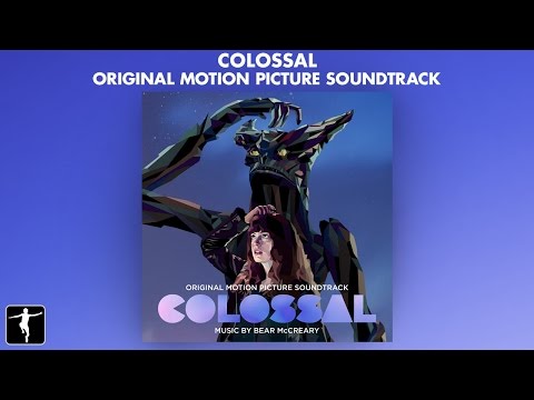 Colossal - Bear McCreary - Soundtrack Preview (Official Video)