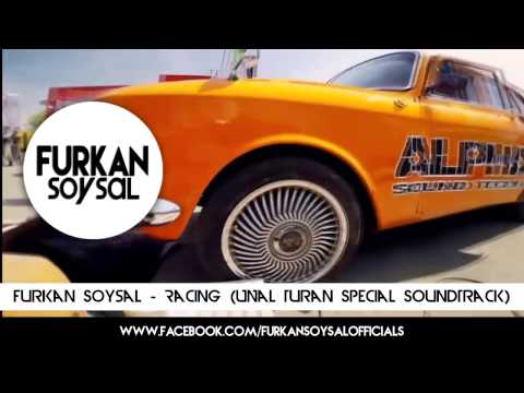 Furkan Soysal - Racing (Ünal Turan Special SoundTrack)