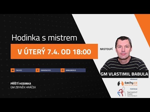 Hodinka s mistrem ... s GM Vlastimilem Babulou! - s podporou ŠSČR