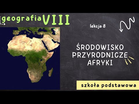 Geografia 8 [Lekcja 8 - Środowisko przyrodnicze Afryki]
