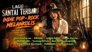 Download lagu Lagu Santai Terbaru 🎶 INDIE POP ROCK MELANKOLIS  mp3