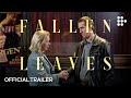 FALLEN LEAVES | Official Trailer #2 | Now Streaming