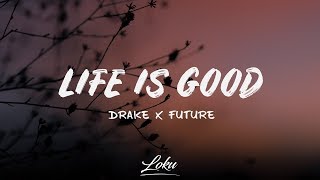 Drake x Future - Life Is Good (Lyrics)
