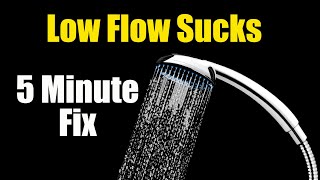 Increase Flow on Low Flow Shower Head