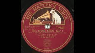Noel Coward - Noel Coward Medley, Parts 1 &amp; 2 (1932)