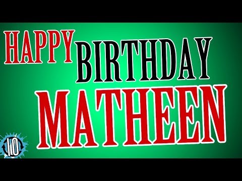 HAPPY BIRTHDAY MATHEEN! 10 Hours Non Stop Music & Animation For Party Time #Birthday #Matheen