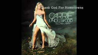 Carrie Underwood - Thank God For Hometowns(FULL VERSION)