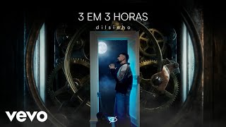 Dilsinho - 3 Em 3 Horas