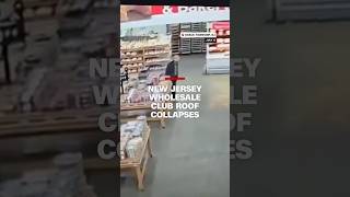 New Jersey wholesale club roof collapses