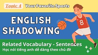 Topic 4: Your favorite Sports- Shadowing English Speaking