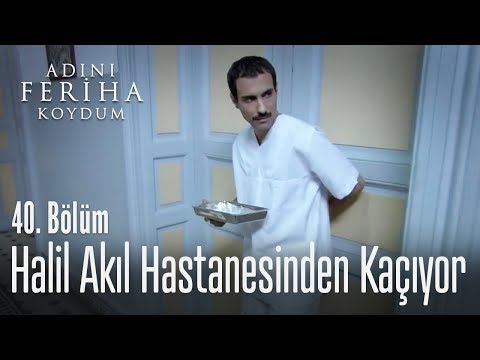 Halil akıl hastanesinden kaçıyor - Adını Feriha Koydum 40. Bölüm