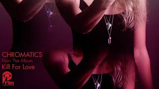 CHROMATICS "DUST TO DUST" Kill For Love LP