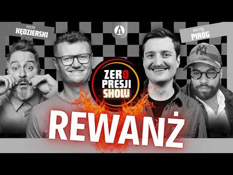 ZERO PRESJI SHOW S4E8 -  Ruciński, Sikora, Piróg, Kędzierski, Termos - Rewanż