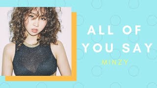 Minzy - ALL OF YOU SAY (LYRICS)