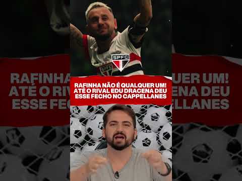CAPPELLANES HUMILHAD0! EDU DRACENA DEFENDE RAFINHA NO SÃO PAULO  #saopaulofc
