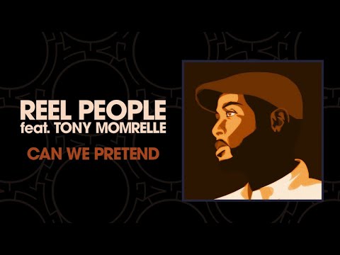 Reel People feat. Tony Momrelle - Can We Pretend