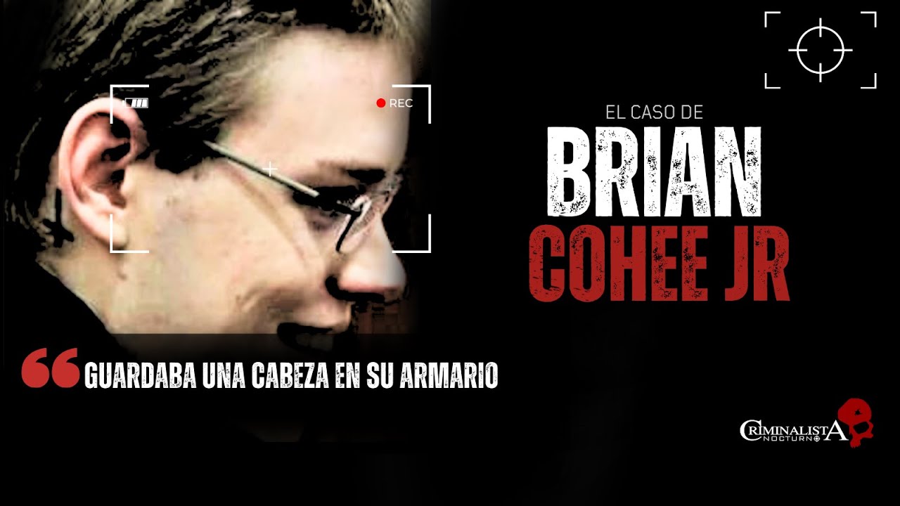 El caso de Brian Cohee Jr | Criminalista Nocturno