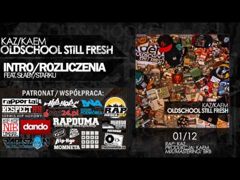 Kaz/Kaem - Intro/Rozliczenia(feat. Słaby/Starku)
