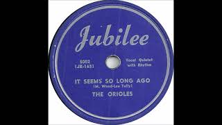Music video thumbnail preview for Orioles - It Seems So Long Ago - Jubilee 5002 - (1949) by The Orioles