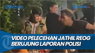 Download lagu BERUJUNG LAPOR POLISI, Video Pelecehan Jathil Reog Ponorogo Viral di Media Sosial mp3