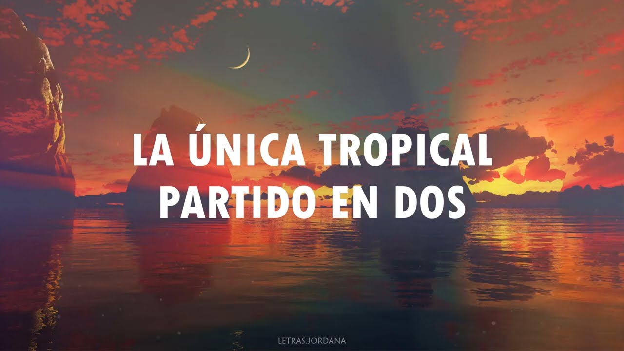 La Única Tropical - Partido en dos (LETRA)