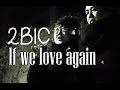 2BIC - If we love again [Sub esp + Rom + Han] 