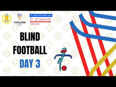 ASEAN Para Games 2025 – BLIND FOOTBALL DAY 3