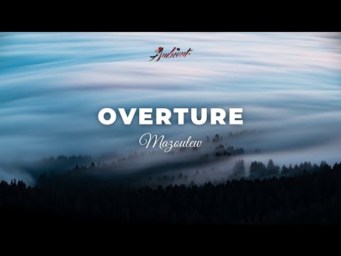 Mazoulew - Overture [cinematic classical ambient]